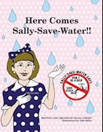 Here Comes Sally-Save-Water!!