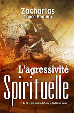 L'Agressivité Spirituelle