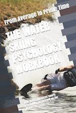 The Water Skiing Psychology Workbook