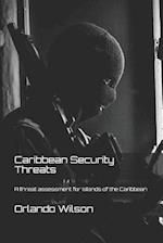 Caribbean Security Threats : A threat assessment for islands of the Caribbean 