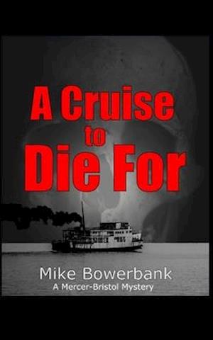 A Cruise to Die For: A Mercer-Bristol Mystery