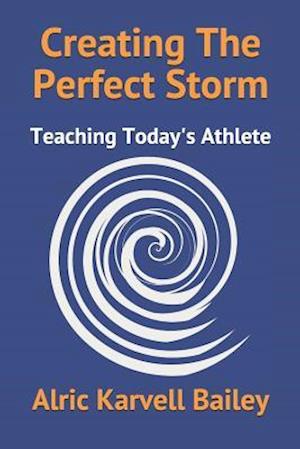 Creating The Perfect Storm