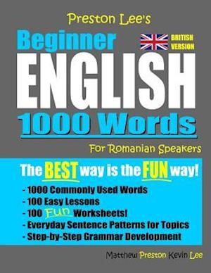 Preston Lee's Beginner English 1000 Words For Romanian Speakers (British Version)