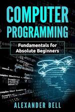 Computer Programming: Fundamentals for Absolute Beginners 