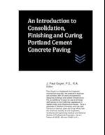 An Introduction to Consolidation, Finishing and Curing Portland Cement Concrete Paving