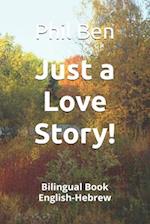 Just a Love Story!: Bilingual Book English-Hebrew 