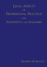 Legal Aspects of Professional Practice for Architects and Engineers