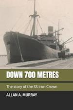 Down 700 Metres: The story of the SS Iron Crown 