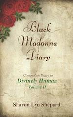 Black Madonna Diary 2, Companion Diary to "Divinely Human"