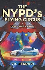 The NYPD's Flying Circus: Cops, Crime & Chaos 