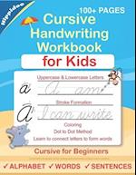 Cursive Handwriting Workbook For Kids: Cursive for beginners workbook. Cursive letter tracing book. Cursive writing practice book to learn writing in 