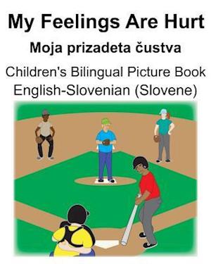 English-Slovenian (Slovene) My Feelings Are Hurt/Moja prizadeta &#269;ustva Children's Bilingual Picture Book