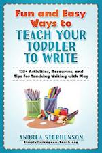 Fun and Easy Ways to Teach Your Toddler to Write