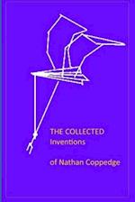 The Collected Inventions of Nathan Coppedge: Perpetual Motion, Standard-, Applied-, Flying- 