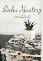 Sales Mastery Workbook