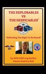 THE DEPLORABLES V. THE DESPICABLES: "Defending The Right To Be Heard!" 