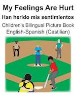 English-Spanish (Castilian) My Feelings Are Hurt/Han herido mis sentimientos Children's Bilingual Picture Book