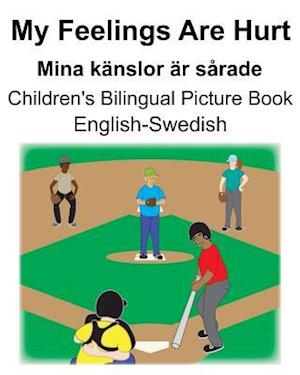 English-Swedish My Feelings Are Hurt/Mina känslor är sårade Children's Bilingual Picture Book