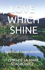 Love Which Shine: Spiritual Inspirations 