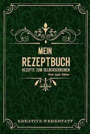 Mein Rezeptbuch Rezepte zum Selberschreiben