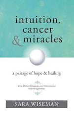 Intuition, Cancer & Miracles