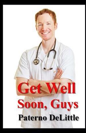 Get Well Soon, Guys