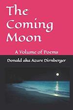 The Coming Moon: A Volume of Poems 