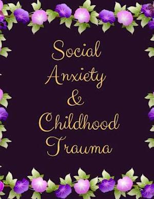 Social Anxiety and Childhood Trauma Workbook