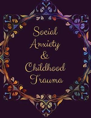 Social Anxiety and Childhood Trauma Workbook