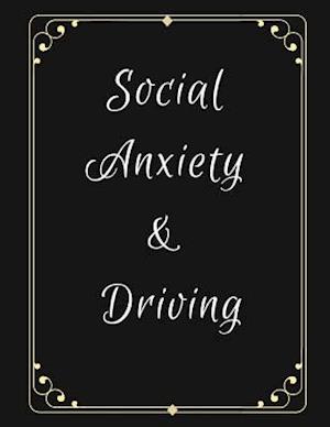 Social Anxiety and Driving Workbook