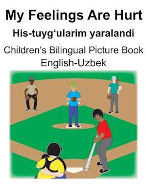 English-Uzbek My Feelings Are Hurt/His-tuyg'ularim yaralandi Children's Bilingual Picture Book