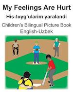 English-Uzbek My Feelings Are Hurt/His-tuyg'ularim yaralandi Children's Bilingual Picture Book