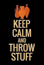 Keep Calm and Throw Stuff