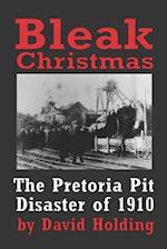 Bleak Christmas: The Pretoria Colliery Disaster of 1910 