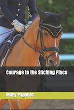 Courage to the Sticking Place