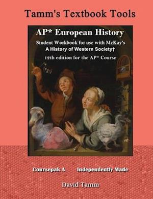 AP* European History student workbook for use with McKay's A History of Western Society+ 12th Edition for the AP* Course