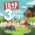 Trap 3 Little Pigs