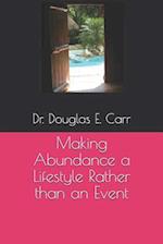 Making Abundance a Lifestyle Rather than an Event