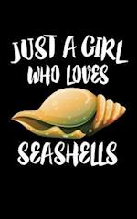 Just A Girl Who Loves Seashells