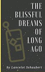 The Blissful Dreams of Long Ago