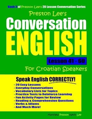 Preston Lee's Conversation English For Croatian Speakers Lesson 41 - 60