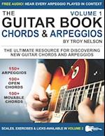 The Guitar Book: Volume 1: The Ultimate Resource for Discovering New Guitar Chords & Arpeggios 