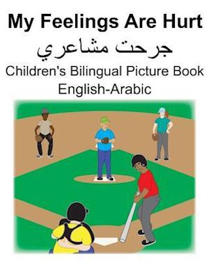 English-Arabic My Feelings Are Hurt/&#1580;&#1585;&#1581;&#1578; &#1605;&#1588;&#1575;&#1593;&#1585;&#1610; Children's Bilingual Picture Book