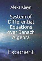 System of Differential Equations over Banach Algebra