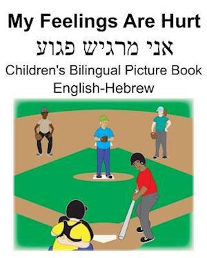 English-Hebrew My Feelings Are Hurt/&#1488;&#1504;&#1497; &#1502;&#1512;&#1490;&#1497;&#1513; &#1508;&#1490;&#1493;&#1506; Children's Bilingual Pictur