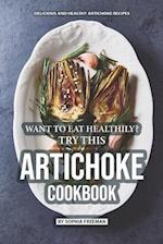 Want to Eat Healthily? Try this Artichoke Cookbook