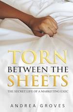 Torn Between The Sheets