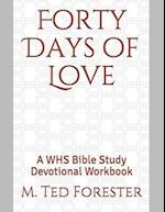 Forty Days of Love