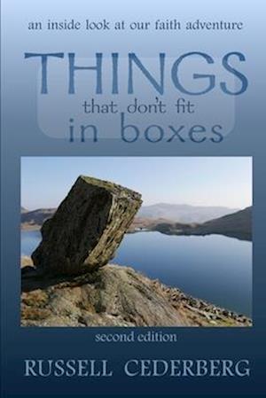 Things That Don't Fit in Boxes: an inside look at our faith adventure