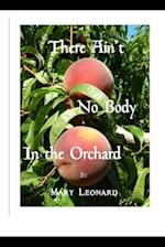 There Ain't No Body in the Orchard